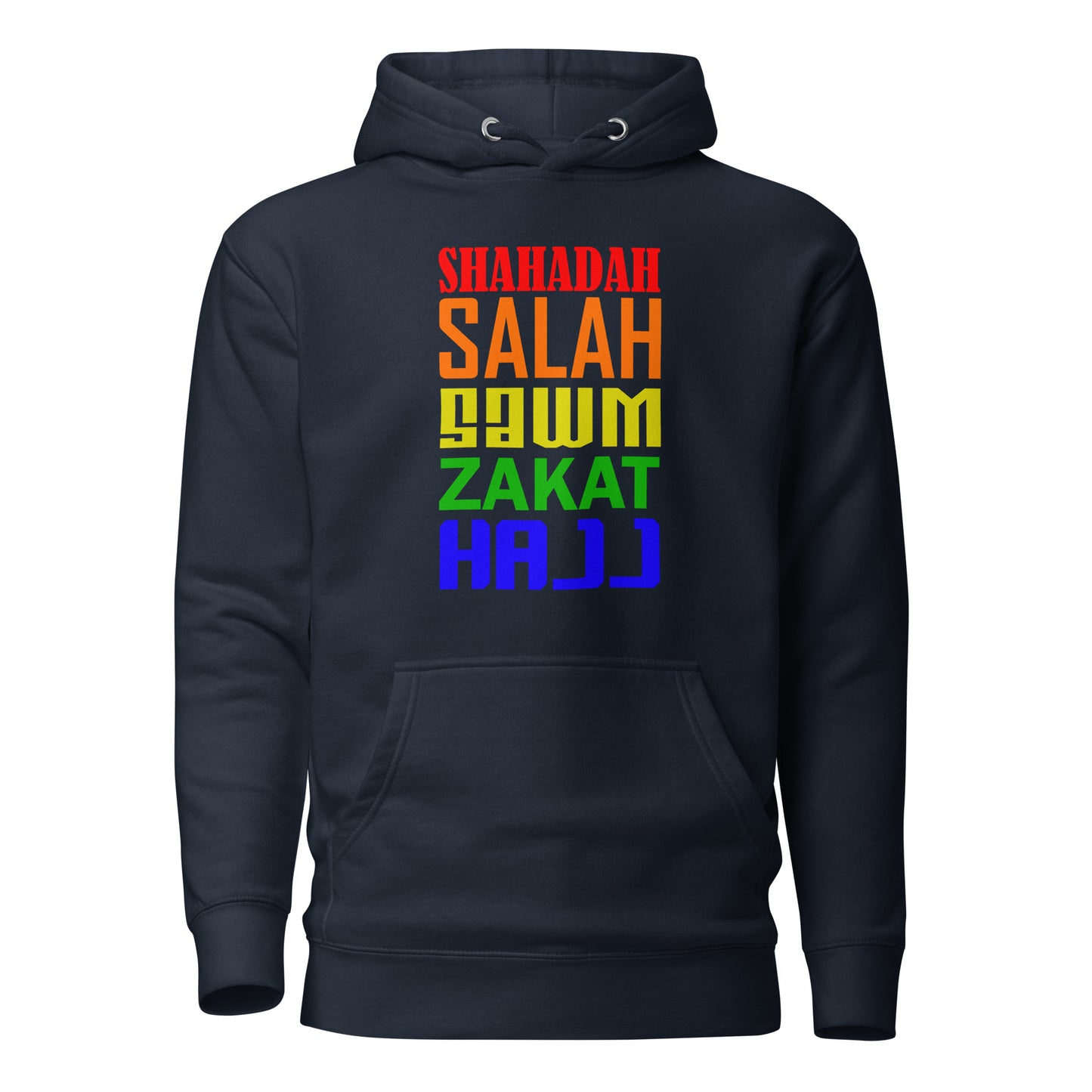 A navy-coloured unisex hoodie with the text mentioning the five pillars of Islam - Shahadah, Salah, Sawm, Zakat, and Hajj - in five different colours: red, orange, yellow, green, and blue.